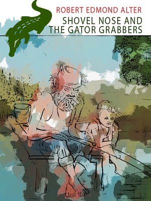 cover image of Shovel Nose and the Gator Grabbers